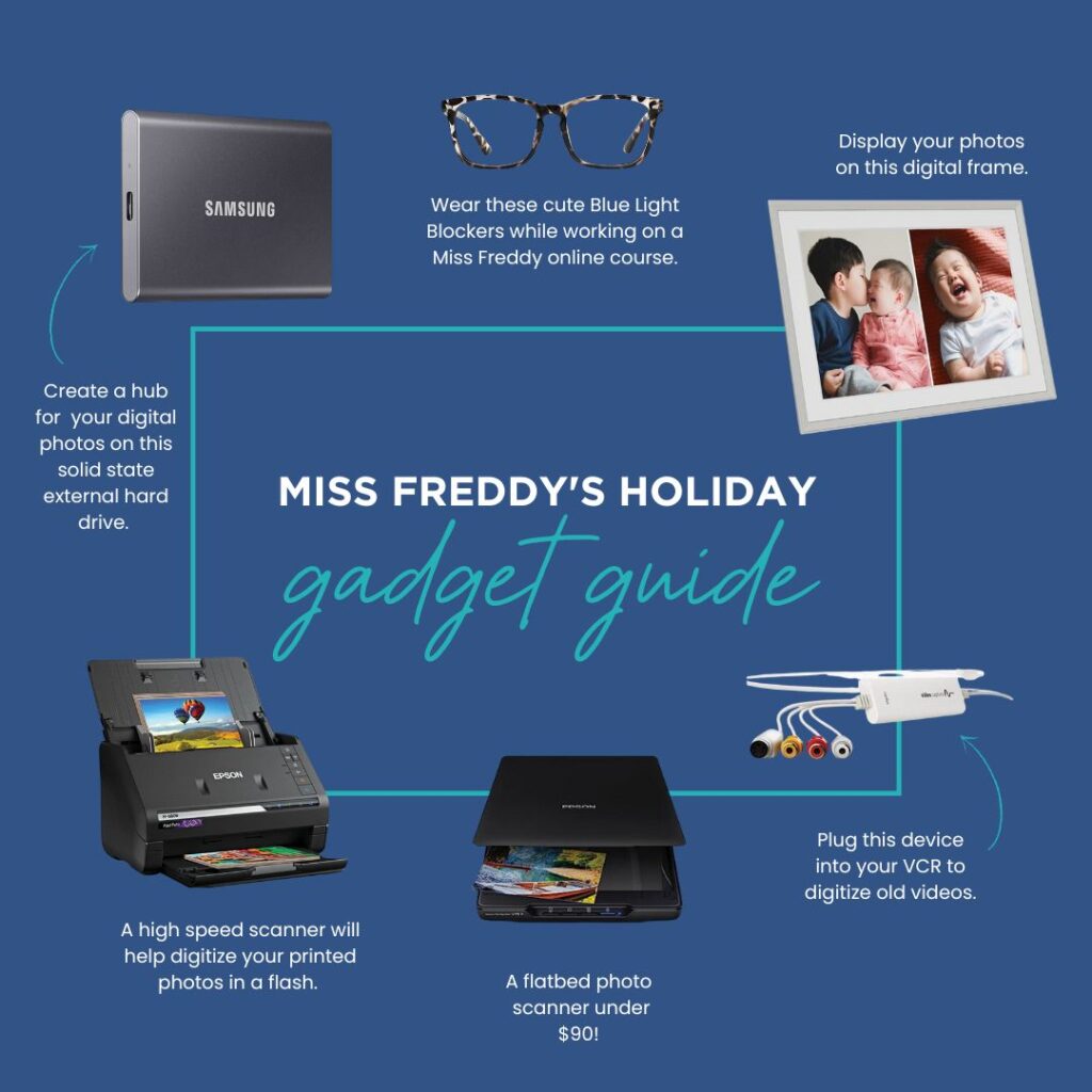 Miss Freddy's Holiday Gadget Guide has items that will be useful in organizing your digital and physical photos. 